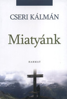 Cseri Kálmán: Miatyánk