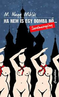 M. Nagy Miklós: Ha nem is egy bomba nő…