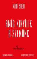 Mira Sabo: Amíg kinyílik a szemünk