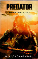John Shirley: Predator: Mindörökké éjfél