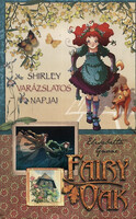 Elisabetta Gnone: Fairy Oak 5. - Shirley varázslatos napjai