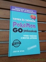Justin Ryan: Tippek és trükkök Pokémon GO-játékosoknak