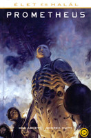 Dan Abnett, Andrea Mutti: Prometheus: Élet és halál
