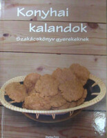 Konyhai ​kalandok - szakácskönyv gyerekeknek