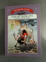Benedek Elek - Toldi Miklós - Arany János balladája nyomán
