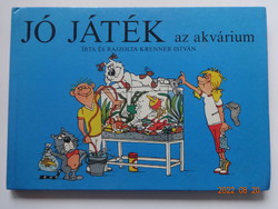 Krenner István Jó ​játék az akvárium - régi gyermekkönyv a szerző rajzaival (1988)