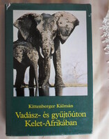 Kittenberger Kálmán: Vadász- és gyűjtőúton Kelet-Afrikában (Kentaur Könyvek, 1985)