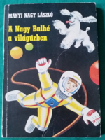 Mányi Nagy László: A Nagy Balhé a világűrben  > Gyermek- és ifjúsági irodalom > Sci-fi