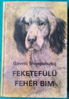 Gavriil Trojepolszkij: Feketefülű fehér Bim  > Gyermek- és ifjúsági irodalom  > Állattörténetek