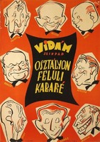 OSZTÁLYON FELÜLI KABARÉ VIDÁM SZÍNPAD Grafikus: Vogel Eric Dátum: 1957 48x68 cm