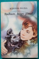 Kántor Zsuzsa: Tudtam, hogy jössz! > Gyermek- és ifjúsági irodalom > Állattörténetek