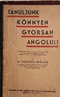 Tanuljunk könnyen, gyorsan angolul! Az angol nyelv alapos elsajátításának könnyű és gyors módszere m