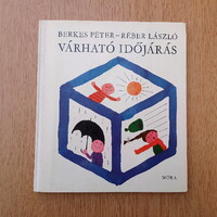 Várható időjárás (keménykötés, ismeretterjesztő) Bölcs Bagoly - Berkes Péter / Réber László