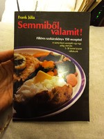 Frank Júlia: Semmiből valamit, retró szakácskönyv