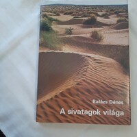 Balázs Dénes: A sivatagok világa  Móra Ferenc Könyvkiadó 1982.