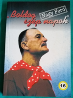 Nagy Feró: "Boldog szép napok > Regény, novella, elbeszélés > Zenei élet > Interjúk, művészportrék