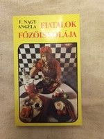 F. Nagy Angéla: Fiatalok főzőiskolája, retró szakácskönyv