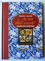 Pólya Zoltán - Rátz Zoltán: …de már ebből eszünk