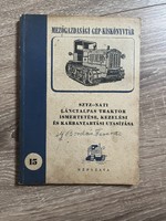 Mezőgazdasági Gép-Kiskönyvtár 15 SZTZ Nati lánctalpas traktor kezelési karbantartási