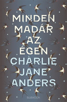 Charlie Jane Anders: Minden madár az égen