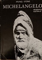 Irving Stone: Michelangelo.