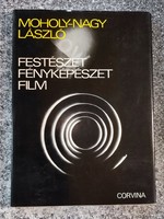 Festészet, fényképészet, film Moholy-Nagy László.Corvina Kiadó, 1978