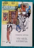 Fekete István: Tíz szál gyertya > Összegyűjtött elbeszélések - Grafikus Würtz Ádám