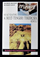 Michael Baigent, Richard Leigh: Mi az igazság a holt-tengeri tekercsek körül?