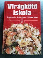 Virágkötő iskola Szabó János - V. Hegyi Ildikó