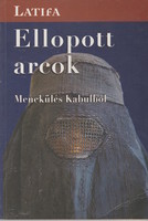 Latifa: Ellopott arcok - Menekülés Kabulból