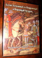 SZÁNTAI LAJOS ELŐADÁS : SZENT ISTVÁNNAL ÉS KOPÁNNYAL A KOPPÁNYOK HEGYÉN