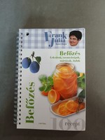 Frank Júlia konyhája Befőzés - Lekvárok, savanyúságok, mártások, italok