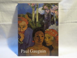 Paul Gauguin 1848-1903 . A kiábrándult primitív *1992