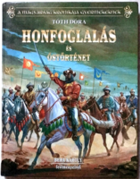 Tóth Dóra: Honfoglalás és őstörténet - A magyarság krónikája gyermekeknek