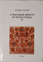 Kiszely István: A magyarok eredete és ősi kultúrája II.
