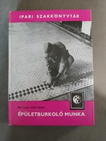 Bán Lajos - Zeles Gyula - Épületburkoló munka (1978)*