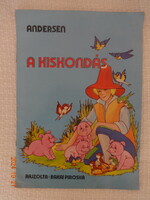 Hans Christian Andersen A KISKONDÁS - régi mesefüzet Bakai Piroska illusztrációival