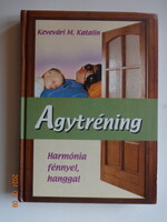 Kevevári M. Katalin:  Agytréning - Harmónia fénnyel, hanggal