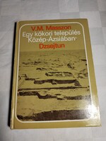 V. M. Masszon: Egy kőkori település Közép-Ázsiában: Dzsejtun