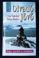 Fiar Sándor, Nagy Balázs: Olvadó jövő. Magyar expedíció az Antarktiszon