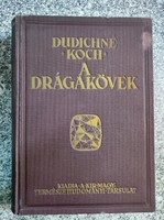 Dudichné-Koch - A drágakövek.(I-II) Első kiadás. 1935