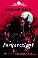 Darren Shan: Farkassziget - Ha odamész, megesznek