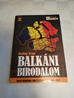 Raffay Ernő: Balkáni birodalom