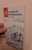 Bene Mihály : A lovagkirály birodalmában
