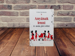 Ulrike Hartmann - Anyának lenni és nem görcsölni