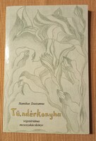 Hamikus Zsuzsanna: Tündérkonyha vegetáriánus meseszakácsköny Budapest, 1995.
