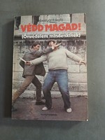 Sebestyén László Védd magad! (önvédelem mindenkinek)