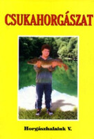 Csukahorgászat - Horgászhalaink