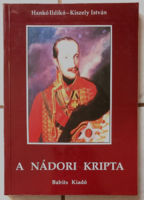 Hankó Ildikó - Kiszely István: A Nádori kripta - 2 kihajtható melléklettel
