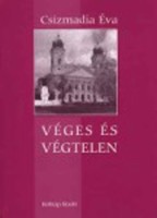DEDIKÁLT !!! Csizmadia Éva Véges ​és végtelen